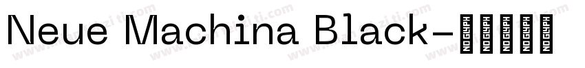 Neue Machina Black字体转换